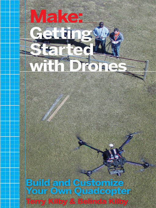 Title details for Make - Getting Started with Drones by Terry Kilby - Available